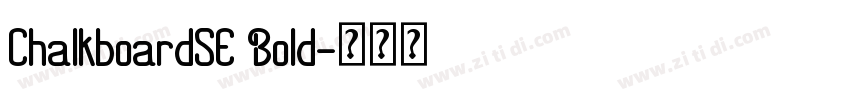 ChalkboardSE Bold字体转换 ChalkboardSE Bold字体转换